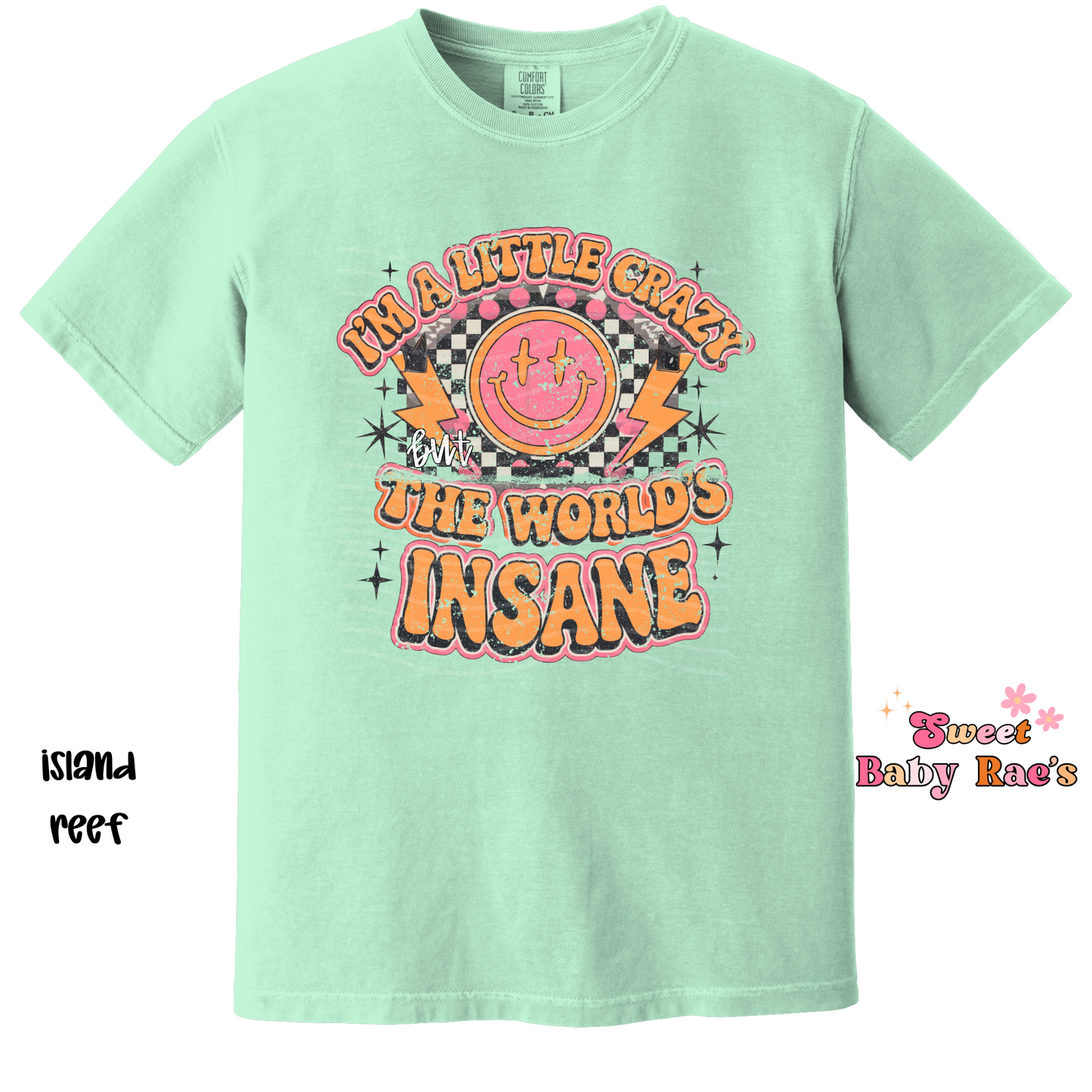 I'm a little crazy but the world's insane