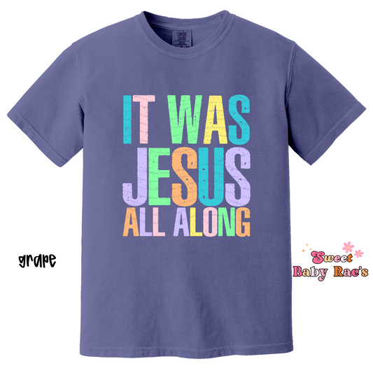It Was Jesus All Along