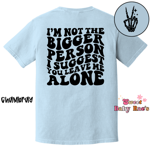 I'm Not the Bigger Person