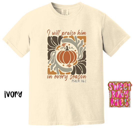 Praise Him in Every Season